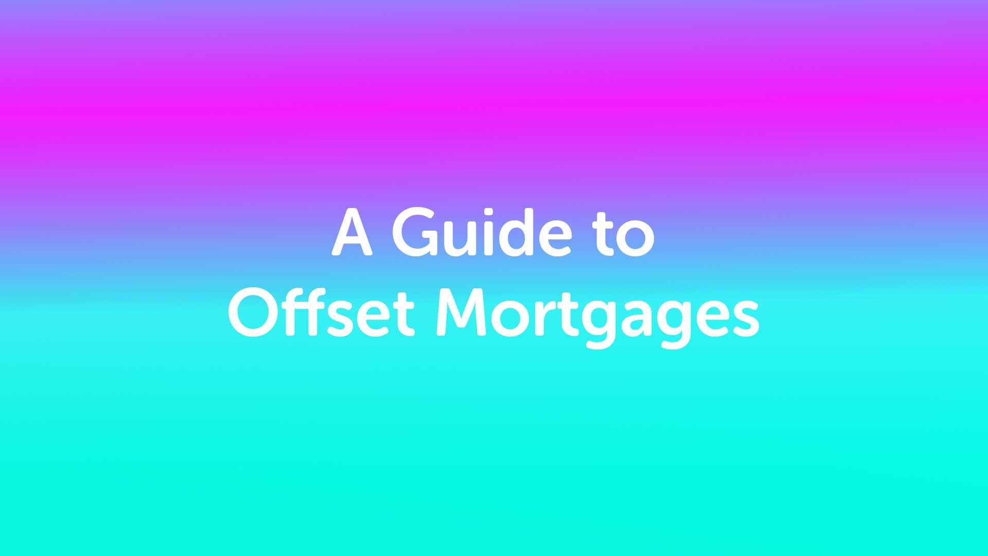 Offset Mortgages Explained