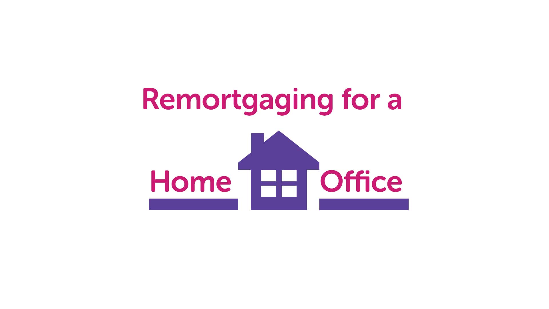 Remortgage For A Home Office