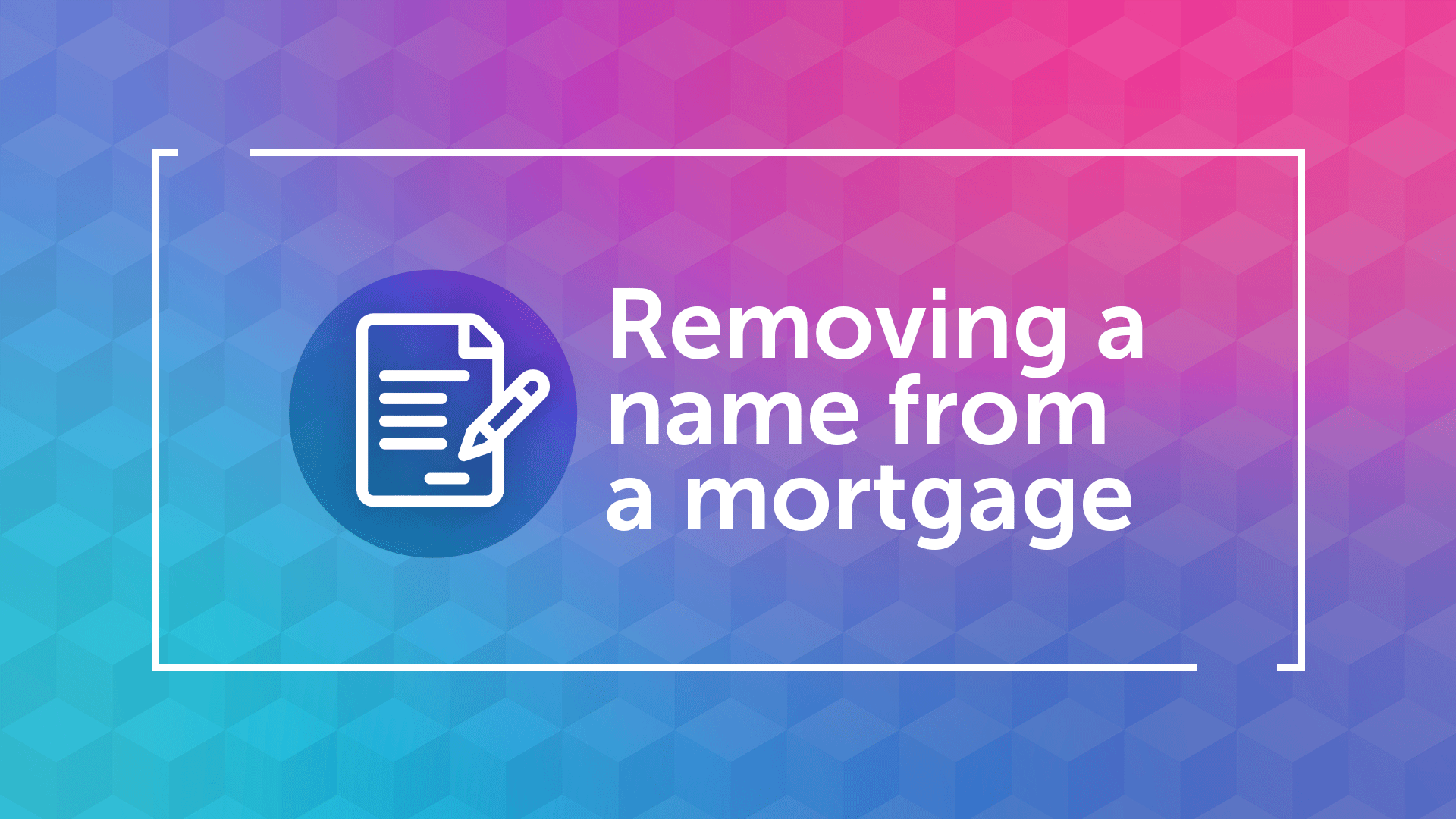 Removing a Name From a Mortgage in Derby